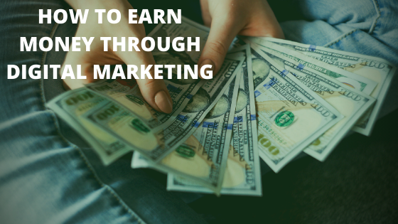 5 Tested ways to Earn with Digital Marketing 2 5 Tested ways to Earn with Digital Marketing