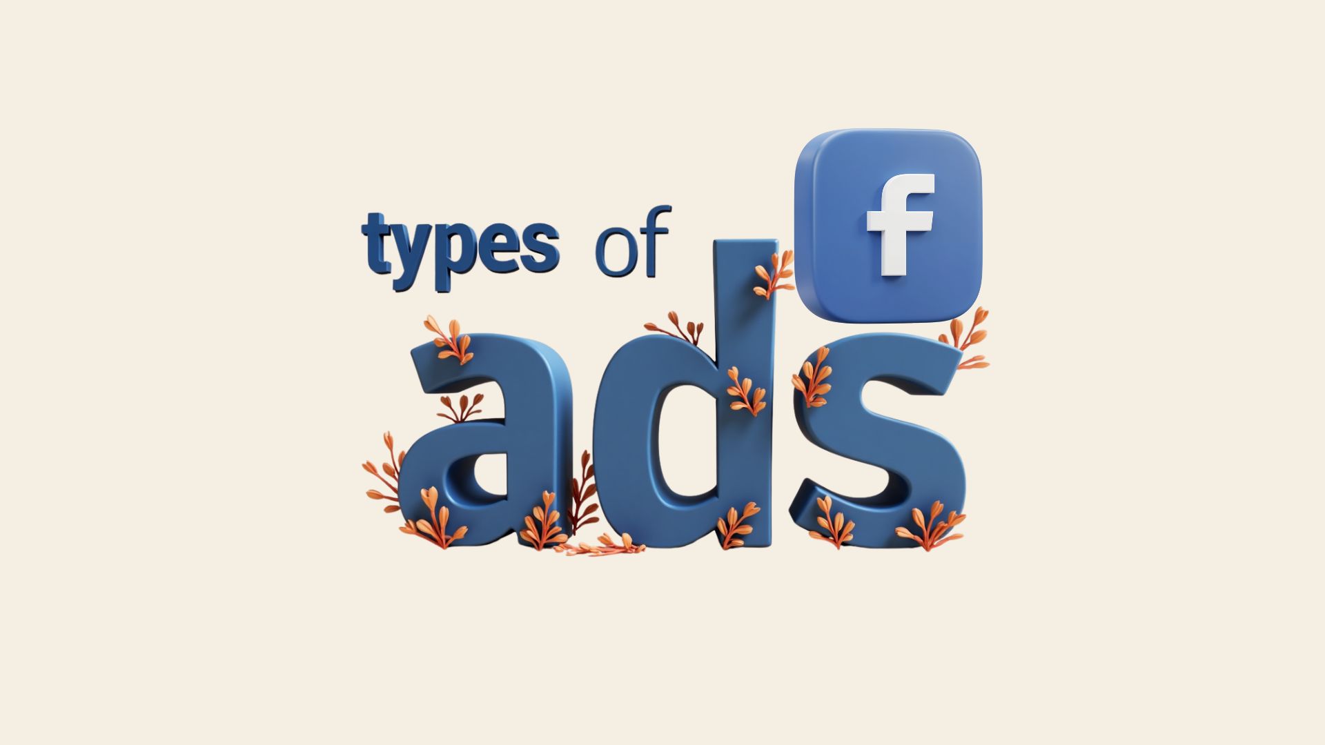 13 Types of Facebook Ads in 2025: Best Formats for Every Marketing Goal