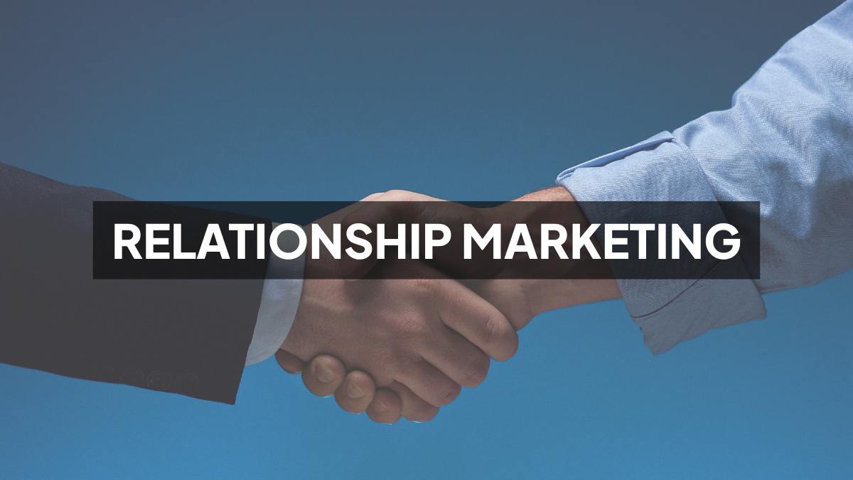 What is Relationship Marketing? Strategy, Benefits & Examples
