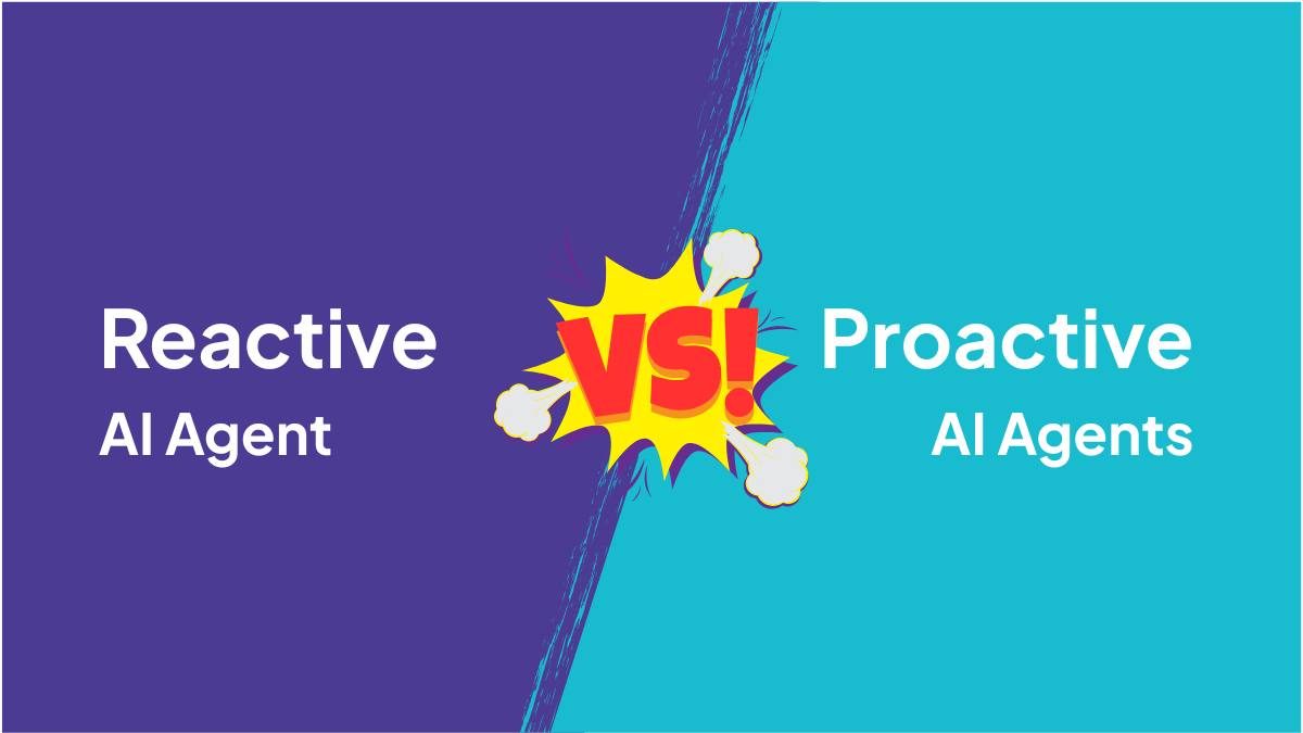 Reactive vs Proactive AI Agents: Key Differences Explained