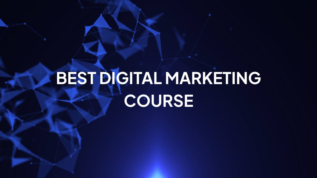 Which Digital Marketing Course is Best