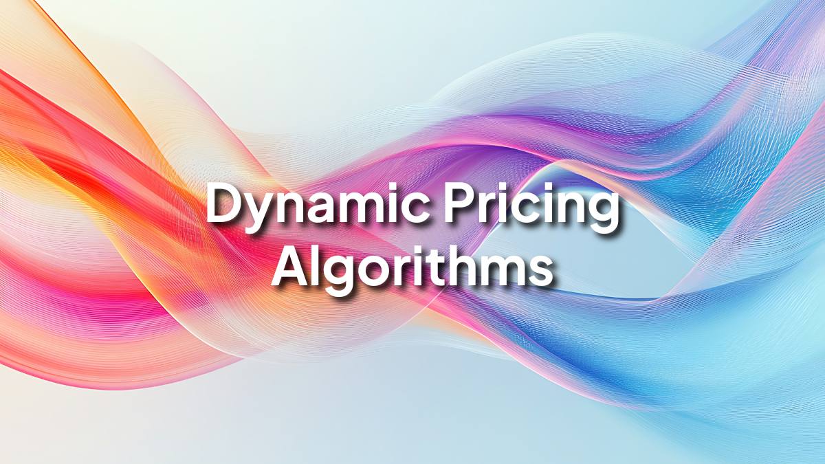 Dynamic Pricing Algorithms: How AI Builds Real-Time Pricing Power 1 Dynamic pricing algorithms