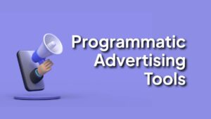 Programmatic Advertising Tools